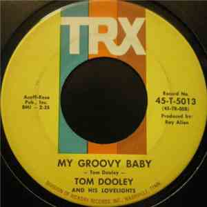 Tom Dooley And His Lovelights - My Groovy Baby / You'd Better Stop mp3 album