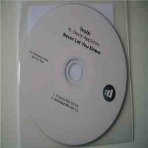 Trobi Ft. Stevie Appleton - Never Let You Down mp3 album