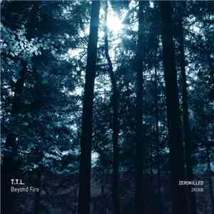 T.T.L.  - Beyond Fire mp3 album