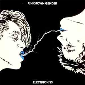 Unknown Gender - Electric Kiss mp3 album