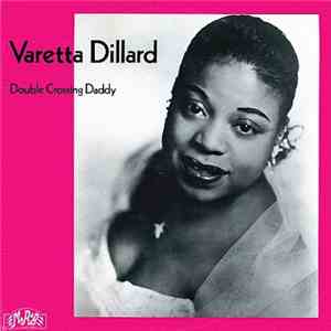 Varetta Dillard - Double Crossing Daddy mp3 album