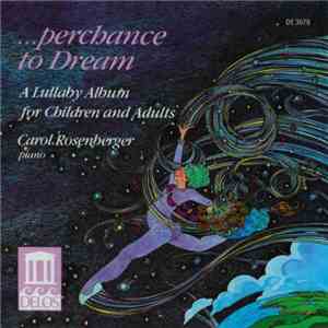Various, Carol Rosenberger - ...Perchance To Dream, A Lullaby Album For Children And Adults mp3 album