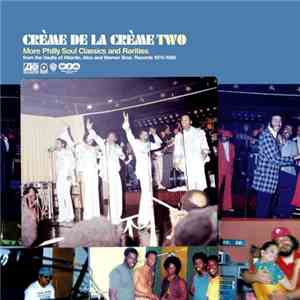 Various - Crème De La Crème Two: More Philly Soul Classics And Rarities mp3 album