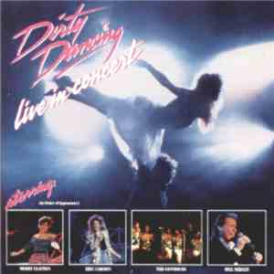 Various - Dirty Dancing - Live In Concert mp3 album