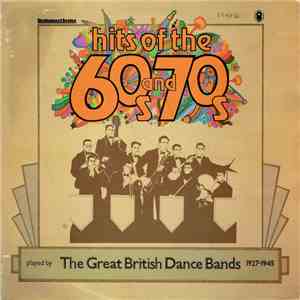 Various - Hits Of The 60s And 70s Played By The Great British Dance Bands 1927-1945 mp3 album