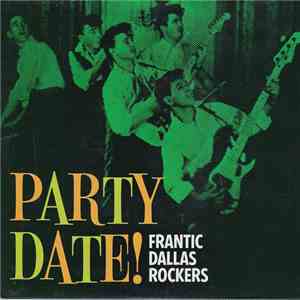 Various - Party Date! Frantic Dallas Rockers mp3 album