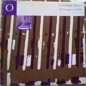 Various, Pierre Froidebise - Les Grands Maîtres De L'Orgue En Italie (16e/17e Siècles) mp3 album