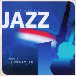 Various - Taste Music: Jazz Made In Luxembourg mp3 album