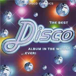 Various - The Best Disco Album In The World ...Ever! mp3 album