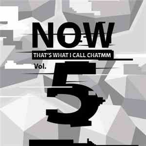 Various - Volume 5: Now That's What I Call CHATMM mp3 album