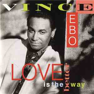 Vince Ebo - Love Is The Better Way mp3 album