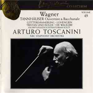 Wagner, Arturo Toscanini, NBC Symphony Orchestra - Tannhäuser • Götterdämmerung • Lohengrin (Excerpts) mp3 album