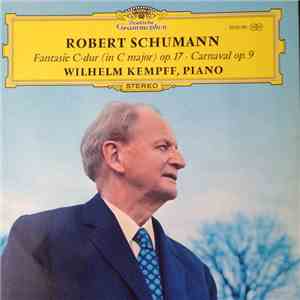 Wilhelm Kempff - Robert Schumann Fantasies C Major Op 17, Carnaval Op9 mp3 album