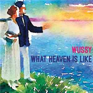 Wussy - What Heaven Is Like mp3 album