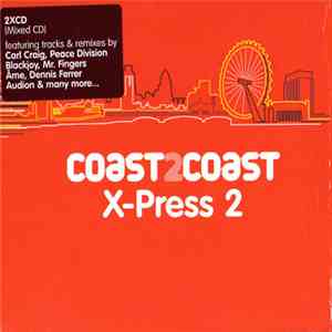 X-Press 2 - Coast 2 Coast mp3 album