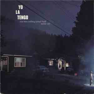 Yo La Tengo - And Then Nothing Turned Itself Inside-Out mp3 album