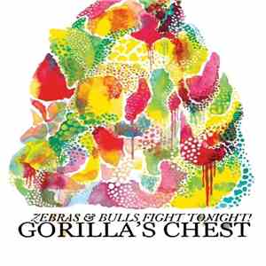 Zebras & Bulls Fight Tonight! - Gorilla's Chest mp3 album