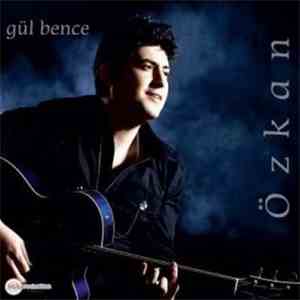 Özkan - Gül Bence mp3 album