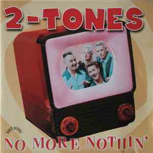 2-Tones - No More Nothin' mp3 album