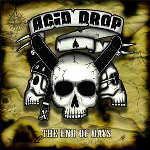 Acid Drop - The End OF Days mp3 album