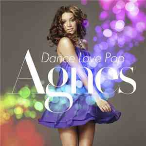 Agnes  - Dance Love Pop mp3 album