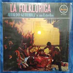Alfredo Gutiérrez Y Sus Estrellas - La Folklorica Vol. VIII mp3 album
