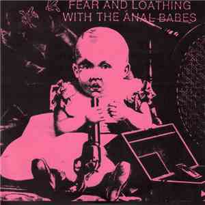 Anal Babes - Fear And Loathing With The Anal Babes mp3 album