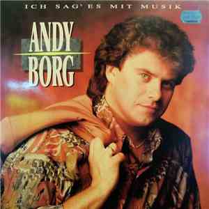 Andy Borg - Ich Sag' Es Mit Musik mp3 album