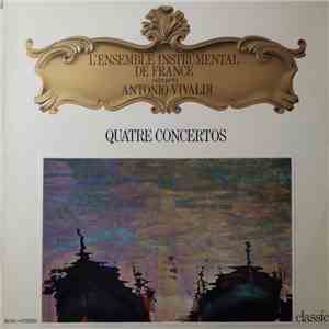 Antonio Vivaldi, Ensemble Instrumental De France - Quatre Concertos mp3 album