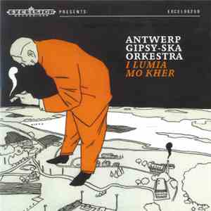 Antwerp Gipsy-Ska Orkestra - I Lumia Mo Kher mp3 album