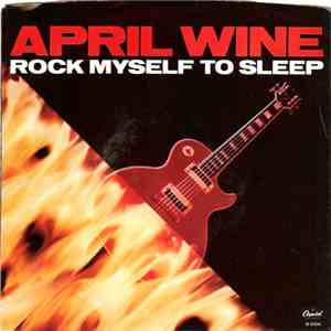 April Wine - Rock Myself To Sleep mp3 album