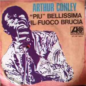 Arthur Conley - "Più" Bellissima / Il Fuoco Brucia mp3 album