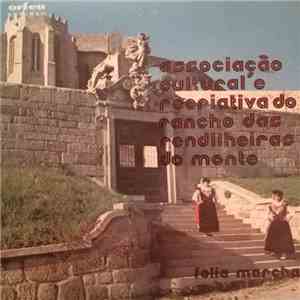 Associação Cultural E Recriativa Do Rancho Das Rendilheiras Do Monte - Folia Marcha mp3 album