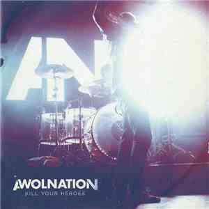 Awolnation - Kill Your Heroes mp3 album
