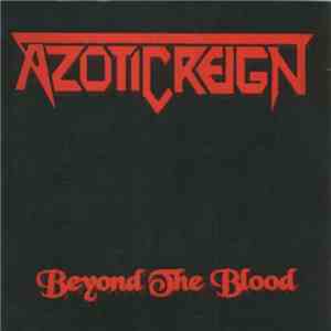Azotic Reign - Beyond The Blood mp3 album