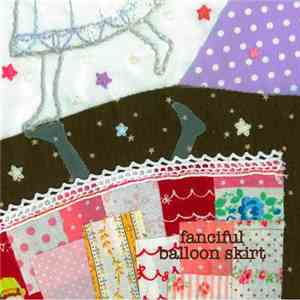 Balloon Skirt - Fanciful mp3 album