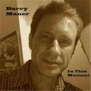 Barry Mauer - In This Moment mp3 album