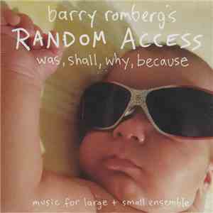 Barry Romberg's Random Access - Was, Shall, Why, Because mp3 album