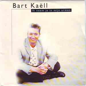 Bart Kaëll - Ik Neem Je In Mijn Armen mp3 album