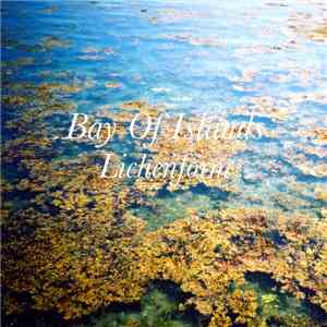 Bay Of Islands - Lichenform mp3 album