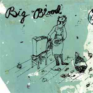 Big Blood - Sew Your Wild Days Tour Vol. I mp3 album