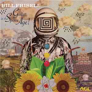 Bill Frisell - Guitar In The Space Age! mp3 album