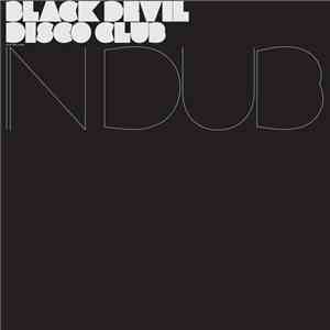 Black Devil Disco Club - Black Devil In Dub mp3 album