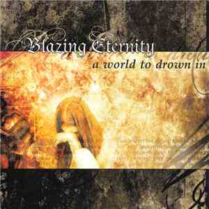 Blazing Eternity - A World To Drown In mp3 album