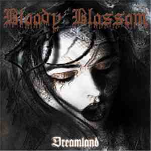 Bloody Blossom - Dreamland mp3 album