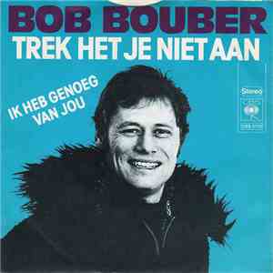 Bob Bouber - Trek Het Je Niet Aan mp3 album