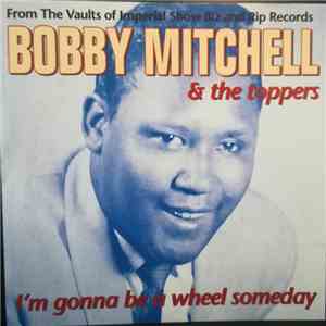 Bobby Mitchell - I'm Gonna Be A Wheel Someday mp3 album
