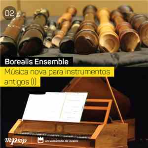 Borealis Ensemble - Música nova para instrumentos antigos (I) mp3 album