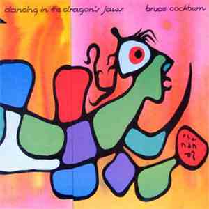 Bruce Cockburn - Dancing In The Dragon's Jaws mp3 album