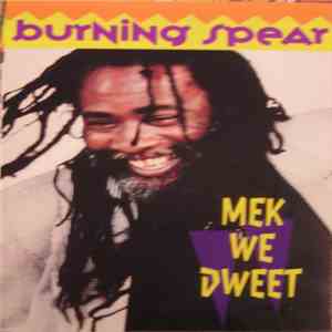 Burning Spear - Mek We Dweet mp3 album